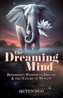 The Dreaming Mind: Buddhism's Wisdom on Dreams and the Nature of Reality