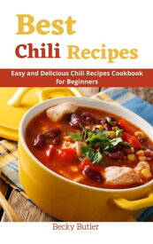 Best Chili Recipes【電子書籍】[ Becky Butler ]