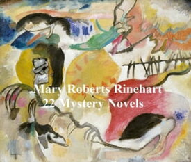 Mary Rinehart: 22 mystery novels【電子書籍】[ Mary Rinehart ]