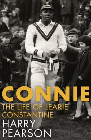 Connie The Marvellous Life of Learie Constantine【電子書籍】[ Harry Pearson ]