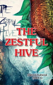 The Zestful Hive【電子書籍】[ Sweta Parmar ]