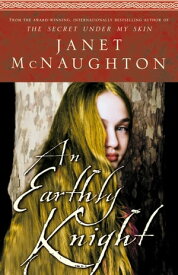 An Earthly Knight【電子書籍】[ Janet McNaughton ]