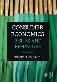 Consumer Economics Issues and Behaviors【電子書籍】[ Elizabeth B. Goldsmith ]