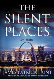 The Silent Places【電子書籍】[ James Patrick Hunt ]