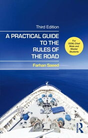 A Practical Guide to the Rules of the Road For OOW, Chief Mate and Master Students【電子書籍】[ Farhan Saeed ]