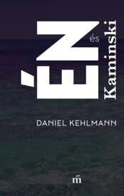 ?n ?s Kaminski【電子書籍】[ Daniel Kehlmann ]