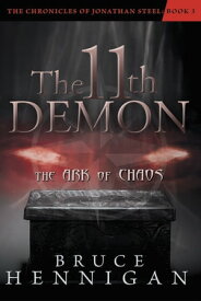 The 11Th Demon The Ark of Chaos【電子書籍】[ Bruce Hennigan ]