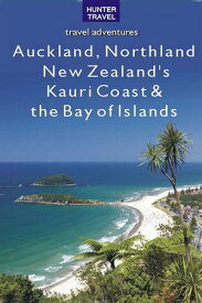 Auckland, Northland, New Zealand's Kauri Coast & the Bay of Islands【電子書籍】[ Bette Flagler ]