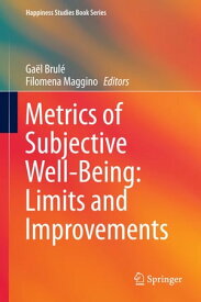Metrics of Subjective Well-Being: Limits and Improvements【電子書籍】