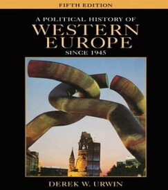 A Political History of Western Europe Since 1945【電子書籍】[ Derek W. Urwin ]