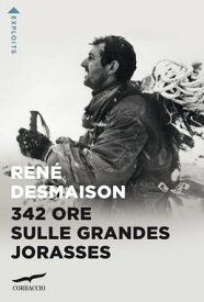 342 ore sulle Grandes Jorasses【電子書籍】[ Ren? Desmaison ]