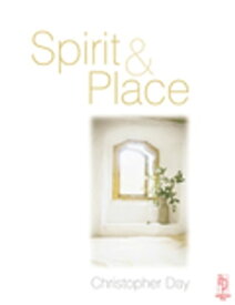 Spirit and Place【電子書籍】[ Christopher Day ]