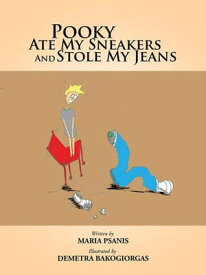 Pooky Ate My Sneakers and Stole My Jeans【電子書籍】[ Maria Psanis ]