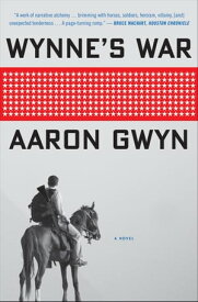 Wynne's War A Novel【電子書籍】[ Aaron Gwyn ]