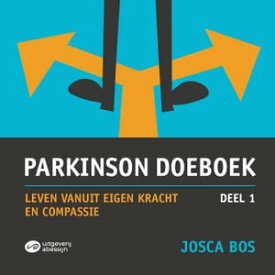 Parkinson Doeboek Leven vanuit eigen kracht en compassie【電子書籍】[ Josca Bos ]