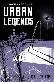 The Watkins Book of Urban Legends【電子書籍】[ Gail de Vos ]