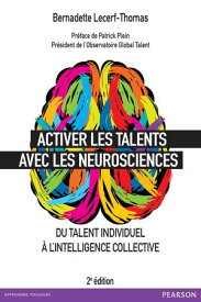 Activer les talents avec les neurosciences Du talent individuel ? l'intelligence collective【電子書籍】[ Bernadette Lecerf-Thomas ]
