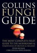 Collins Fungi Guide: The most complete field guide to the mushrooms and toadstools of Britain & Ireland