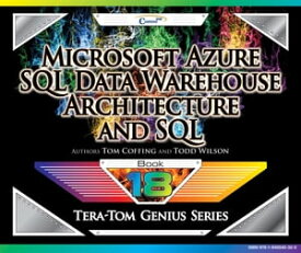 Microsoft Azure SQL Data Warehouse - Architecture and SQL【電子書籍】[ Tom Coffing ]