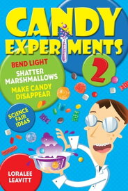 Candy Experiments 2【電子書籍】[ Loralee Leavitt ]