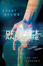 Of Space and Time The Last Pandemic【電子書籍】[ Bobby Brown ]