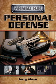 Armed for Personal Defense【電子書籍】[ Jerry Ahern ]