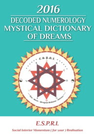 2016 Decoded Numerology Mystical Dictionary of Dreams【電子書籍】[ Pierre Dumas ]