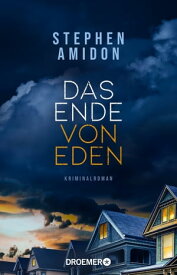 Das Ende von Eden Kriminalroman【電子書籍】[ Stephen Amidon ]
