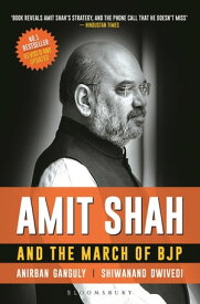 Amit Shah and the March of BJP【電子書籍】[ Anirban Ganguly ]