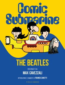 Comic Submarine The beatles disegnati da Massimo Cavezzali【電子書籍】[ Massimo Cavezzali ]