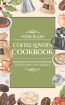Coffee Lover’s Cookbook
