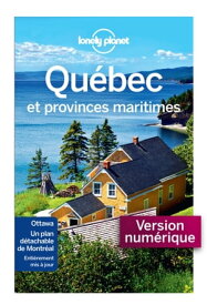 Qu?bec et provinces maritimes 10ed【電子書籍】[ Lonely planet fr ]