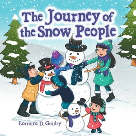 The Journey of the Snow People【電子書籍】[ Lorraine D Guidry ]