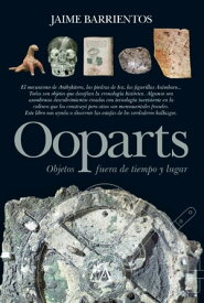 Ooparts. Objetos fuera de tiempo y lugar【電子書籍】[ Jaime Barrientos ]