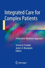 Integrated Care for Complex Patients A Narrative Medicine Approach【電子書籍】