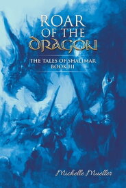 Roar of the Dragon【電子書籍】[ Michelle Mueller ]