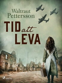 Tid att leva【電子書籍】[ Waltraut Pettersson ]