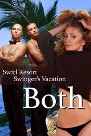Swirl Resort, Swinger's Vacation, Both【電子書籍】[ Olivia Hampshire ]