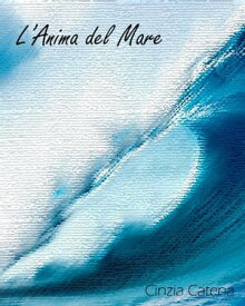L'Anima del Mare【電子書籍】[ Cinzia Catena ]
