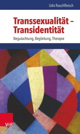 Transsexualit?t ? Transidentit?t Begutachtung, Begleitung, Therapie【電子書籍】[ Udo Rauchfleisch ]