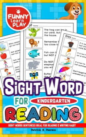 Sight Words Sentences Ideal for Reading & Writing Habit - Kindergarten Sight Words for Progressing The Language Command & Overall Knowledge【電子書籍】[ Patrick N. Peerson ]