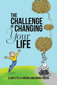 The Challenge of Changing Your Life【電子書籍】[ Mirna Pineda ]