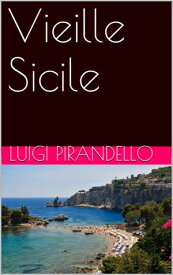 Vieille Sicile【電子書籍】[ Luigi Pirandello ]