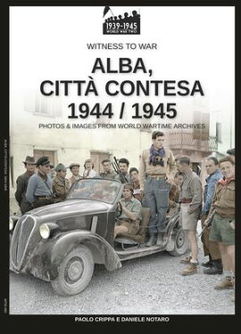 Alba, citt��� contesa 1944-1945 