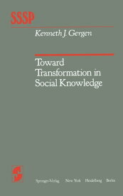 Toward Transformation in Social Knowledge【電子書籍】[ K. J. Gergen ]