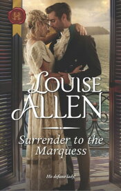 Surrender to the Marquess【電子書籍】[ Louise Allen ]
