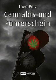 Cannabis und F?hrerschein【電子書籍】[ Theo P?tz ]
