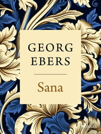 Sana【電子書籍】[ Georg Ebers ]