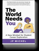 The World Needs You
