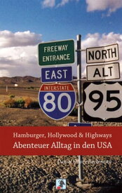 Hamburger, Hollywood & Highways - Abenteuer Alltag in den USA Reiseberichte aus dem Land der unbegrenzten M?glichkeiten【電子書籍】[ Daniel O. Bachmann ]